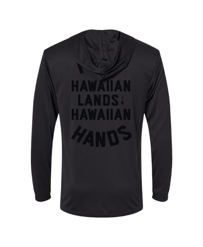 Keep Hawaiian Lands in Hawaiian Hands Hooded Long Sleeve Drifit Black on Black