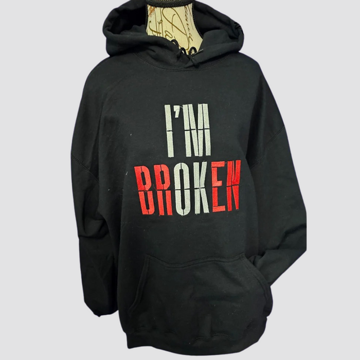 I'M BROKEN (I'm Ok) Hoodie
